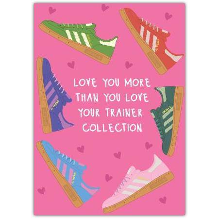 Love You More Than Your Trainer Collection Humorous Romantic Greeting Card