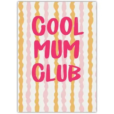 Cool Mum Club Mother’s Day Greeting Card with Colourful Wavy Stripe Design