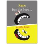 Personalised Turn That Frown Upside Down Humour Greeting Card for Any Occasion