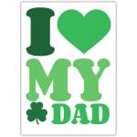 I Love My Dad Green Shamrock St Patrick’s Day Dad Card
