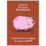 Personalised Happy Birthday Card with Funny Happy as a Pig in Mud Cartoon Design