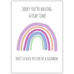Sorry You’re Having a Crap Time Feel Better Rainbow Comfort Greeting Card