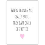 Things Can Only Get Better Humorous Encouragement Card with Pink Heart