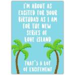 Funny Love Island Birthday Card Excited for New Series Palm Trees Design