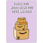 I Love You More Than You Love Amazon Humorous Greeting Card with Stacked Boxes on Purple Background