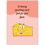 Personalised Cheesy Pun Greeting Card with Smiling Cheese Design for Any Occasion