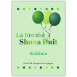 Personalised Happy Birthday As Gaeilge Card with Green Balloons and Shamrocks