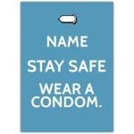 Personalised Stay Safe Wear A Condom Humorous Protective Message Card
