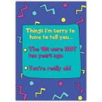 Sorry To Tell You Birthday Card