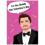 Pedro Pascal Daddy Valentines Day Greeting Card
