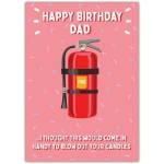 Happy Birthday Dad Cheeky Fire Greeting Card