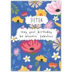 Sister Birthday Card May Your Birthday Be Bloomin Fabulous Floral Design