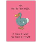 Humorous Birthday Card for Mum Featuring Dodo Bird Illustration on Pink Background