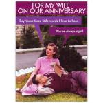 Anniversary Card for Wife Humorous Say I Love You and You're Always Right Design