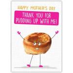 Happy Mothers Day - Pudding Up With Me Card