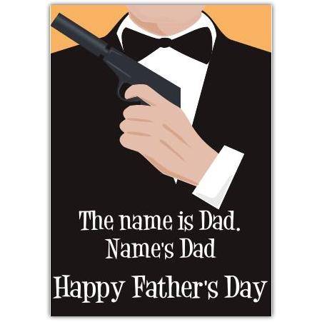 The name is Dad Happy Father's Day Suited Card with Gun Humour Design