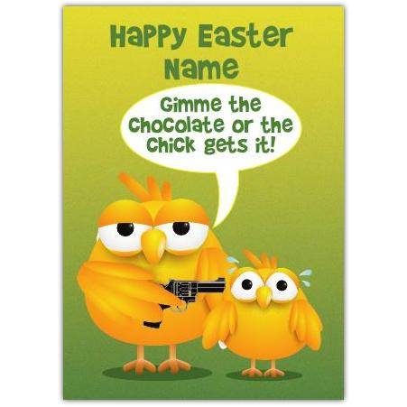 Funny Personalised Happy Easter Card The Chick Gets The Chocolate or Else