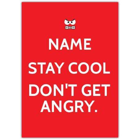 Personalised Stay Cool Don't Get Angry Humour Card for Various Occasions