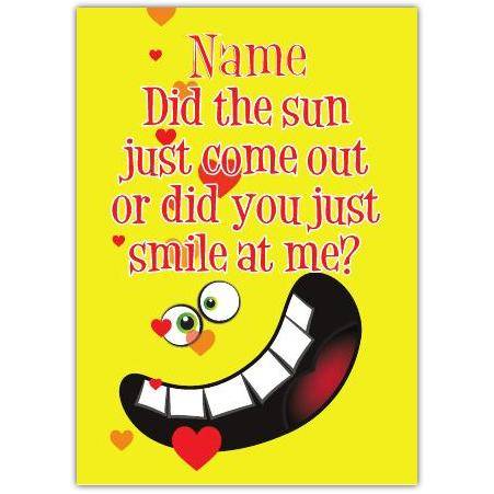 Personalised Did You Just Smile At Me Funny Romantic Greeting Card