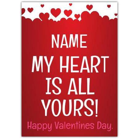 Personalised My Heart Is All Yours Valentines Day Card with Hearts Design