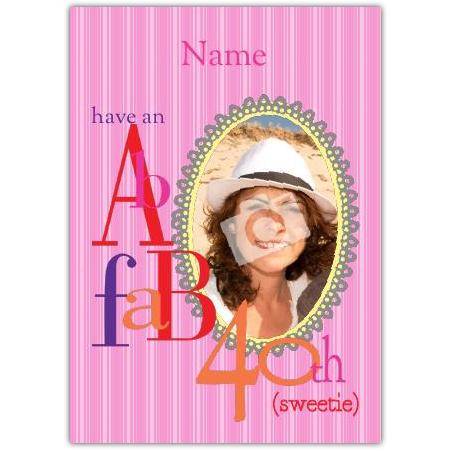 Personalised Fab 40th Birthday Card with Photo Pink Stripes and Colourful Text