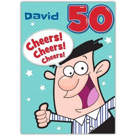 Personalised Cheers Happy 50th Birthday Card with Cartoon Character and Name Option