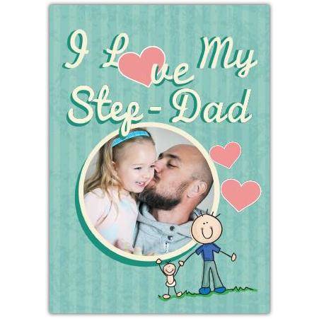 Personalised I Love My Step Dad Photo Card for Father's Day or Special Occasion