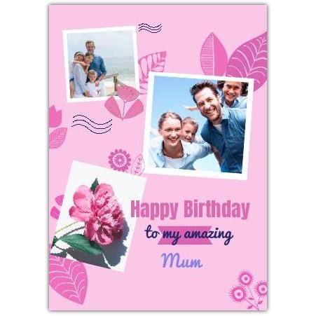 Personalised Two Photo Pink Floral Happy Birthday Card for Mum
