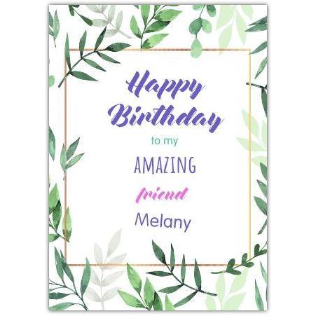 Personalised Happy Birthday Amazing Friend Card with Green Leaf Frame Design