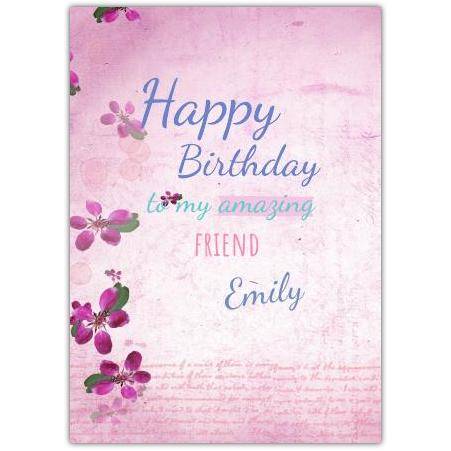 Personalised Happy Birthday Card with Pink Flowers for Amazing Friend