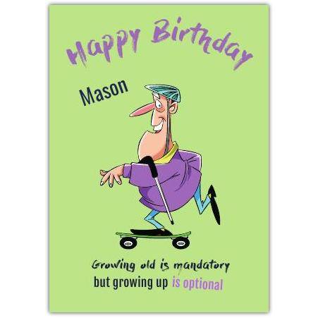 Personalised Growing Up Is Optional Funny Birthday Card for Grandfather on Skateboard