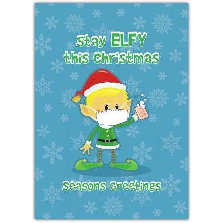Stay Elfy This Christmas Seasonal Greetings Card with Elf Wearing Mask and Soap Illustration