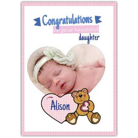 Personalised Congratulations New Baby Girl Photo Upload Teddy Bear Card