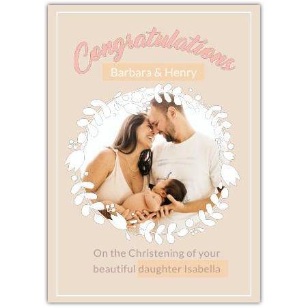 Personalised New Baby Christening Congratulations Card with Photo and White Floral Frame