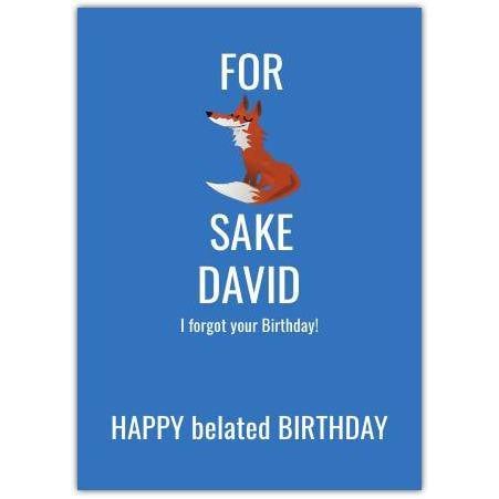Belated Birthday Humorous Blue Fox Card Personalised with Name Apology Design