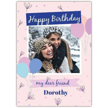 Personalised Happy Birthday Card with Pastel Balloons Pink Photo Upload Friend Design