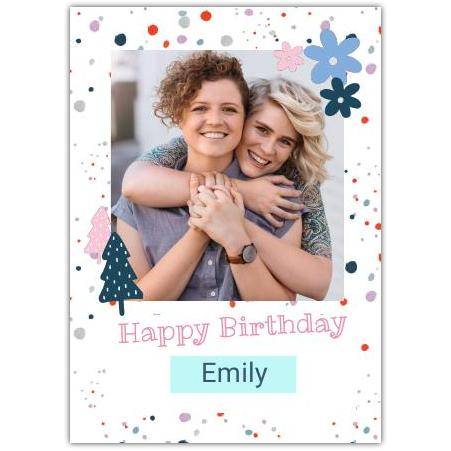 Personalised Happy Birthday Card with Flowers Trees and Photo Upload Option