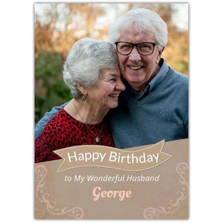 Personalised Happy Birthday Card for Husband with Brown Frame and Photo Upload Option