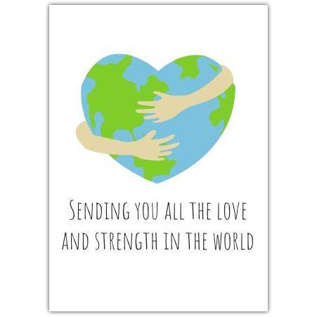 Sending You Love and Strength Heart Earth Hug Support Card