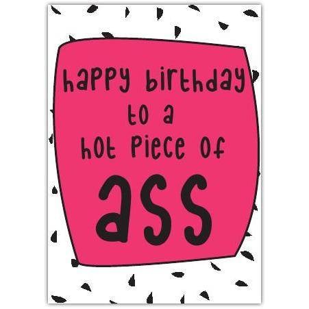 Funny Happy Birthday Card Hot Piece of Ass Humorous Greeting for Adults