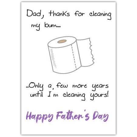 Cheeky Fathers Day Card Thanks for Cleaning My Bum with Toilet Roll Design