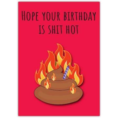 Funny Shit Hot Flames Humour Birthday Card with Personalised Message Option