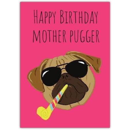 Happy Birthday Mother Pugger Humorous Pug Dog Card with Party Horn