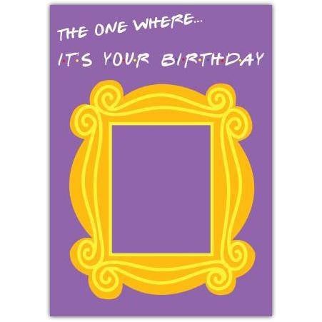 Birthday Card with Friends TV Show Frame Design Personalised Cover Option