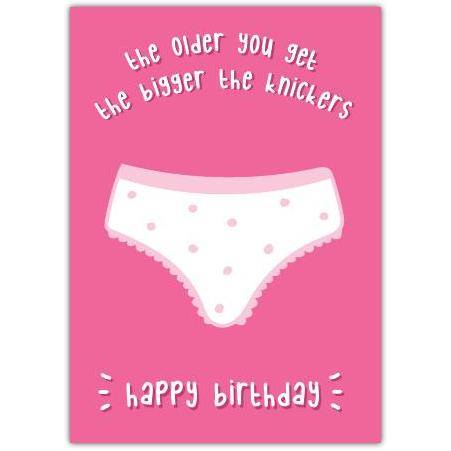 Funny Happy Birthday Card With Bigger Knickers Middle Age Humour for Her