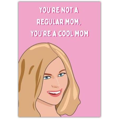 Cool Mom Mothers Day Card Funny You're Not a Regular Mom Greeting Card