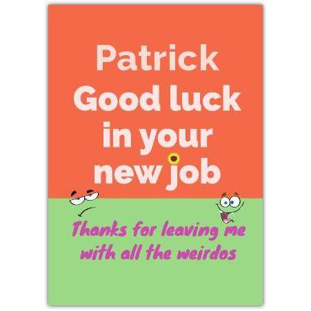 Personalised Funny New Job Good Luck Card Thanks for Leaving Me with Weirdos