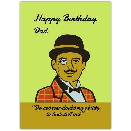 Funny Happy Birthday Dad Card with Monocle Detective Design and Humorous Quote