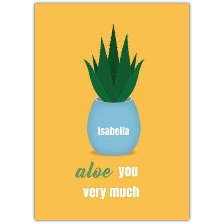Personalised Aloe You Very Much Pun Greeting Card for Birthday or Valentine’s Day