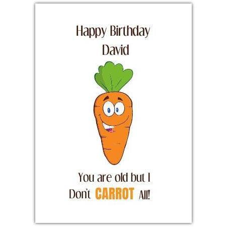 Funny Personalised Birthday Card with Old Carrot Pun Humour and Custom Name